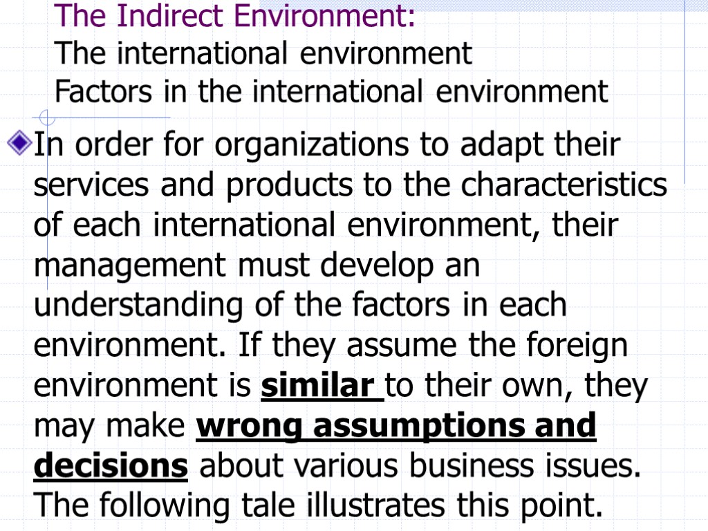 The Indirect Environment: The international environment Factors in the international environment In order for